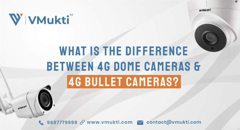 what-is-the-difference-between-4g-dome-cameras-and-4g-bullet-cameras-big-0