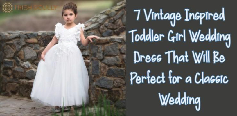 7-vintage-inspired-toddler-girl-wedding-dress-that-will-be-perfect-for-a-classic-wedding-big-0
